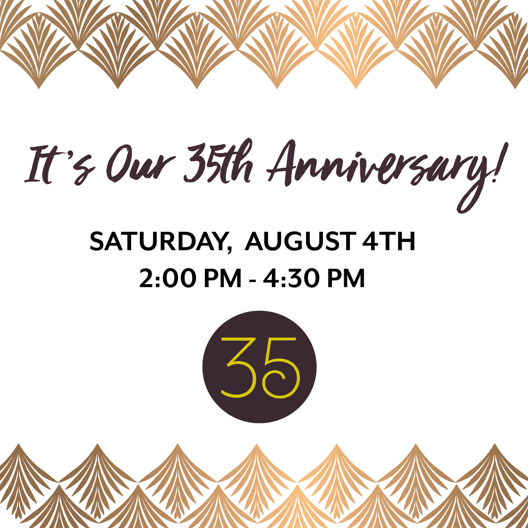 Join us for Our 35th Anniversary Party